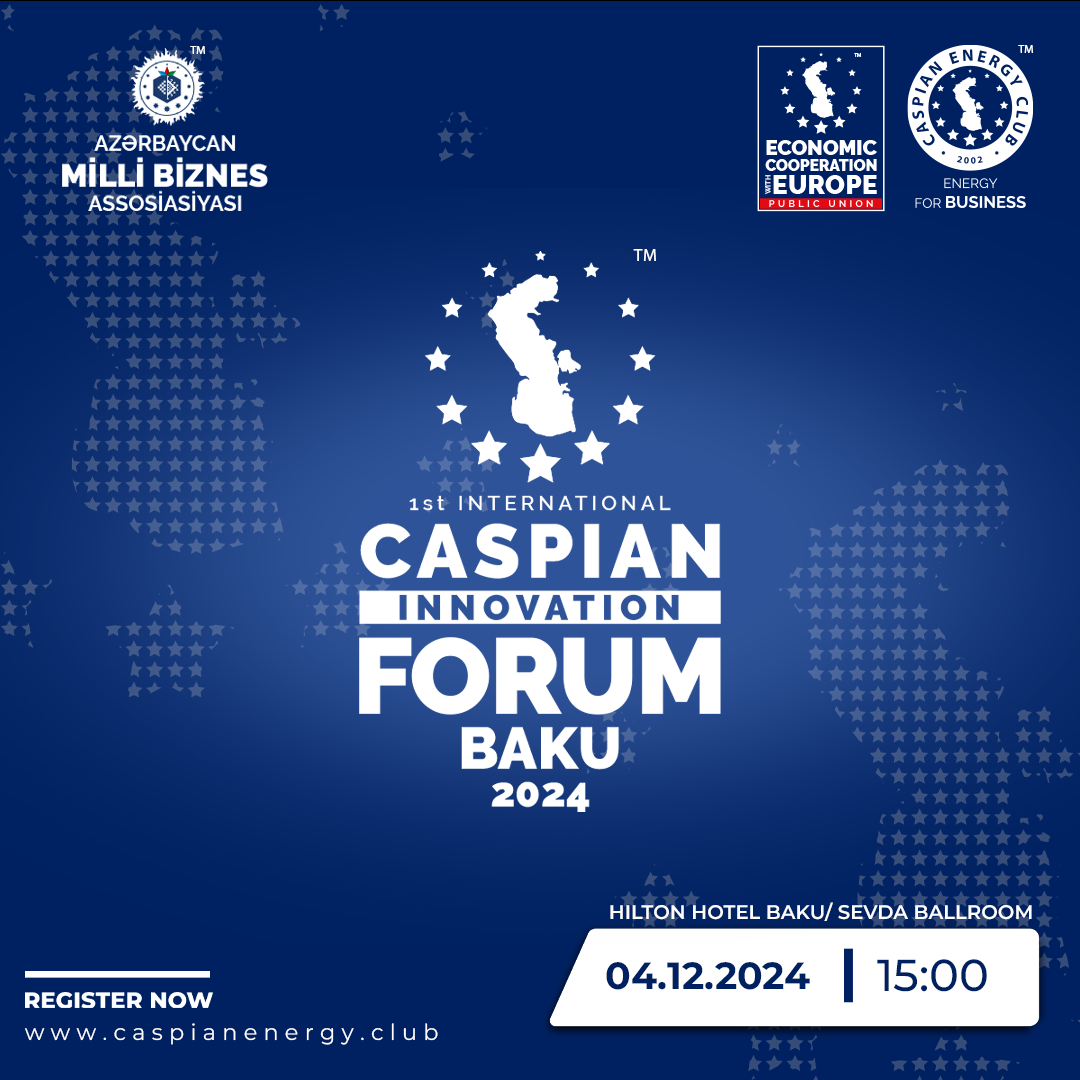 1-ci Beynəlxalq "Caspian Innovation Forum"