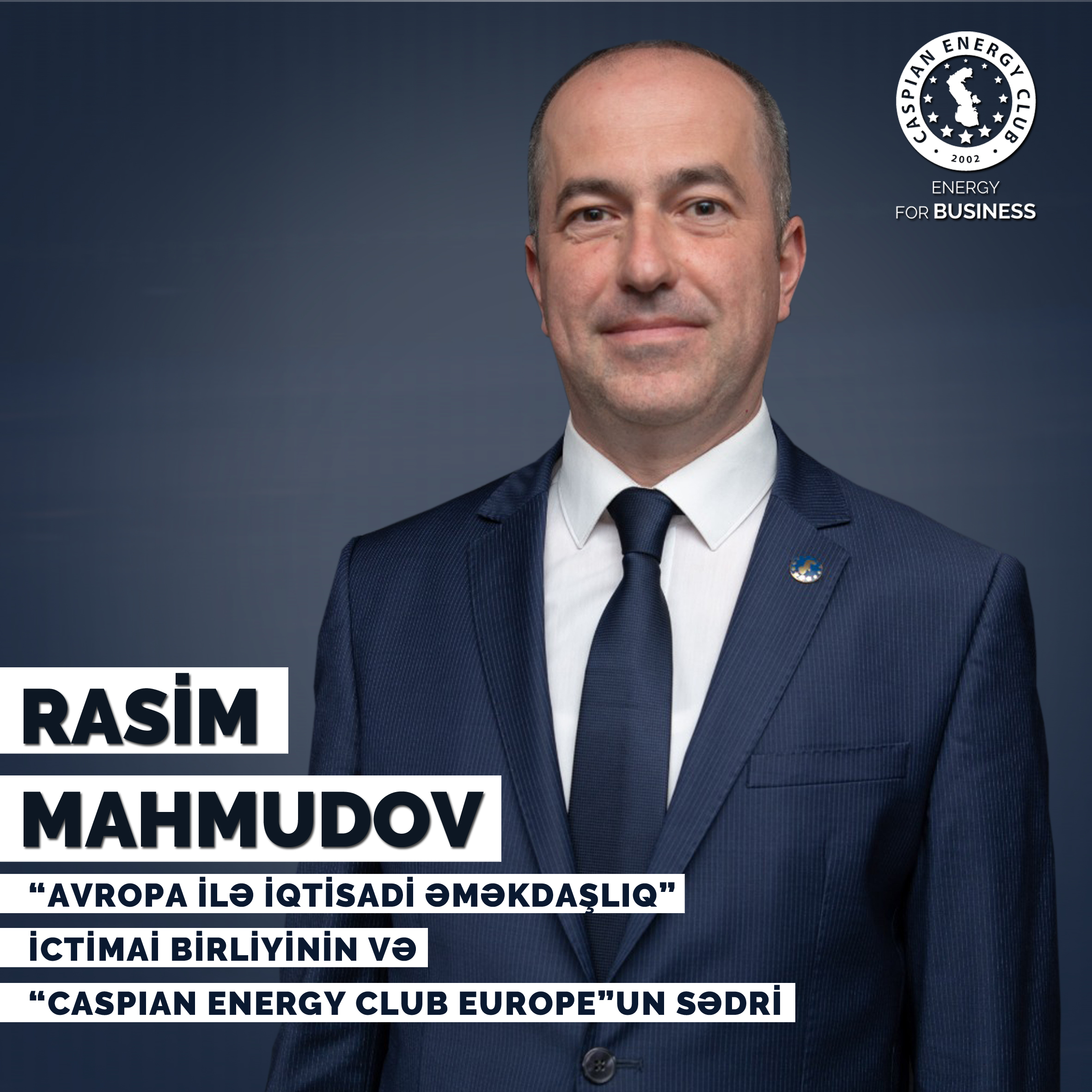 “Avropa ilə İqtisadi əməkdaşlıq” İctimai Birliyinin sədri “Caspian Energy Club Europe”un sədri vəzifəsinə təyin edilib