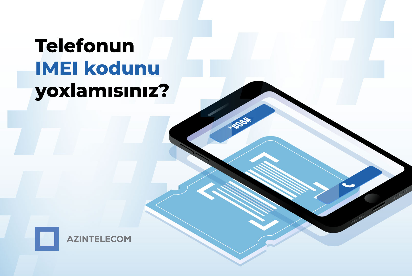 “AzInTelecom” tərəfindən 58 mindən çox IMEI koda “klon” statusu verilib